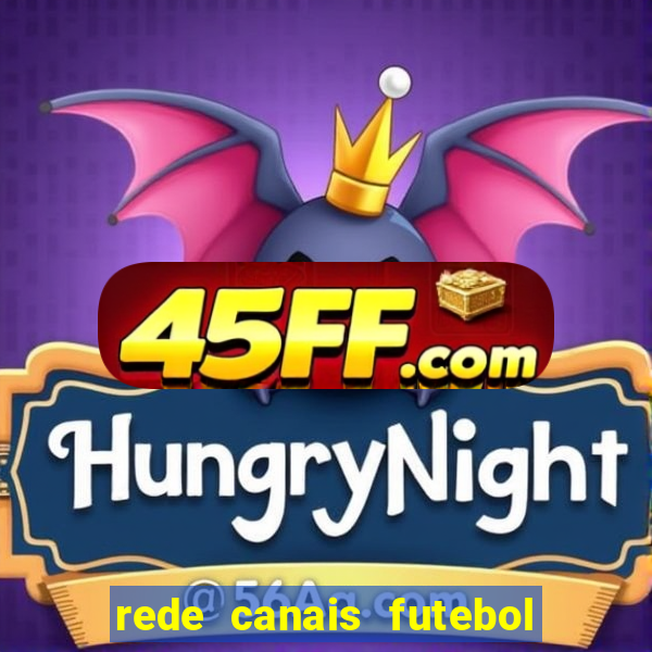 rede canais futebol ao vivo